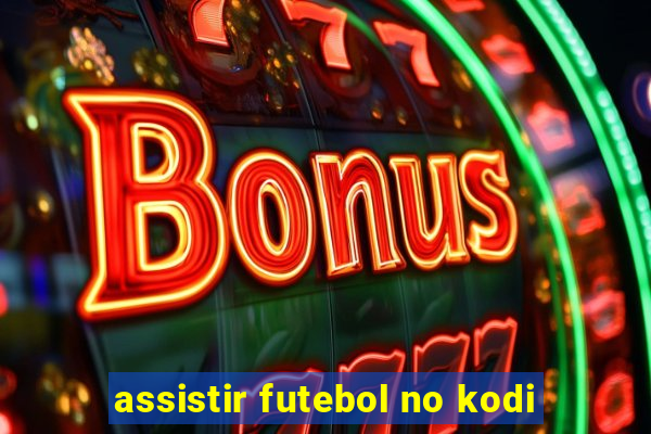 assistir futebol no kodi